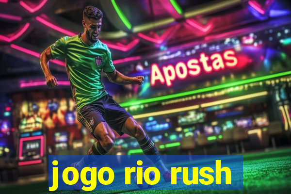 jogo rio rush